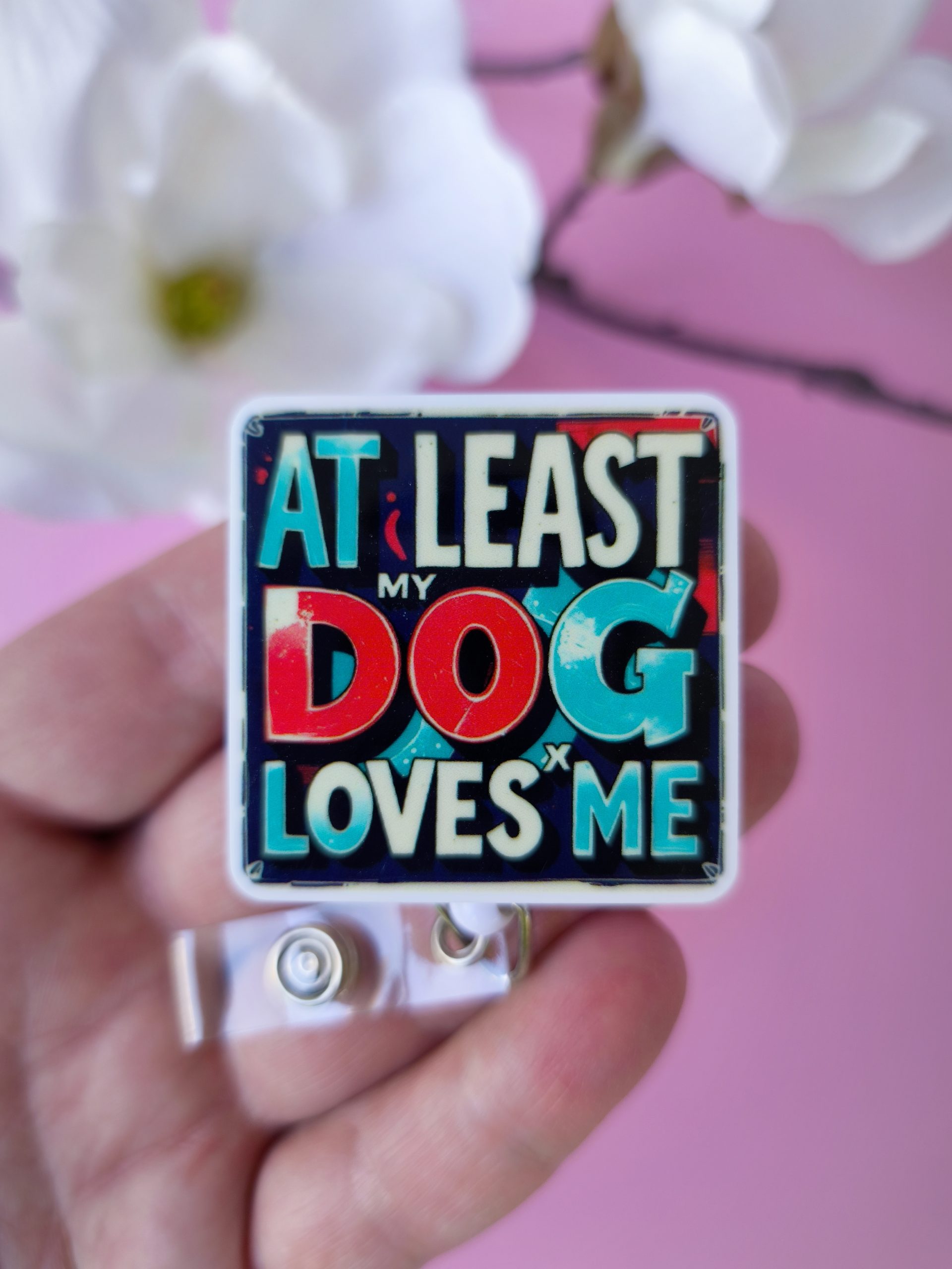 "My dog loves me"